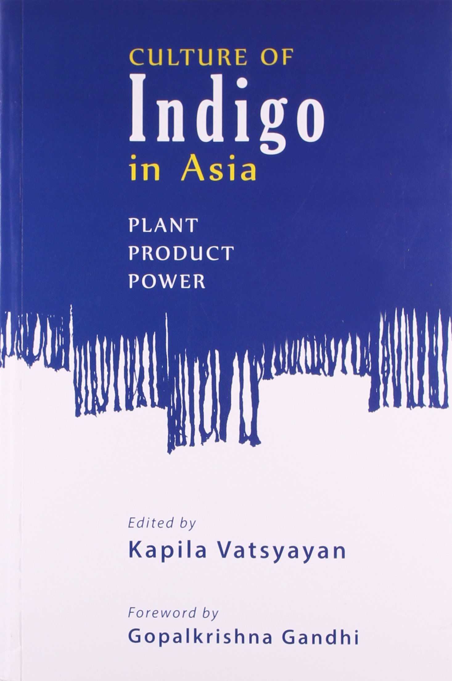 Culture of Indigo in Asia: Plant Product Power